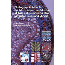 Photographic atlas for the microscopic identification of twigs of selected Central European trees and shrubs