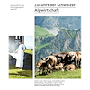 Zukunft der Schweizer Alpwirtschaft – Fakten, Analysen und Denkanstösse aus dem Forschungsprogramm AlpFUTUR