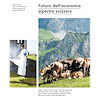 Futuro dell’economia alpestre svizzera – Dati, analisi e spunti di riflessione dal programma di ricerca AlpFUTUR